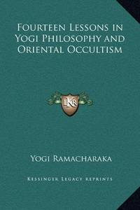 image of Fourteen Lessons in Yogi Philosophy and Oriental Occultism