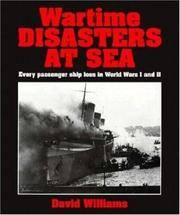 Wartime Disasters at Sea:  Every Passenger Ship Loss in World Wars I and II
