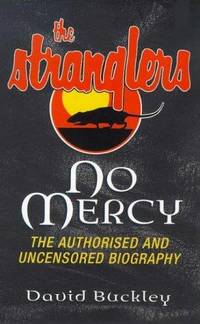 image of No Mercy: The authorised and Uncensored Biography of the Stranglers