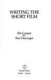 Writing the Short Film by Dancyger, Ken; Cooper, Patricia - 1994-11-15