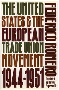 The United States and The European Trade Union Movement, 1944-1951