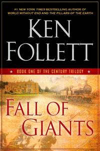 Fall of Giants (The Century Trilogy, Book One) by Follett, Ken