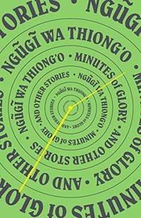 Minutes of Glory: And Other Stories by wa Thiong'o, Ng?g?