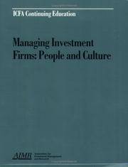 Managing Investment Firms: People and Culture: Proceedings of the Aimr Seminar Managing the...