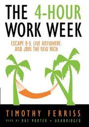 image of The 4-Hour Work Week: Escape 9-5, Live Anywhere, and Join the New Rich (Library Edition)