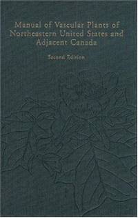 Manual of Vascular Plants of Northeastern United States and Adjacent  Canada, 2nd Ed. by Gleason, Henry A. & Arthur Cronquist - 1991