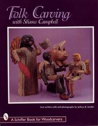 Folk Carving with Shane Campbell (Schiffer Military History Book)