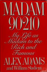 Madam 90210: My Life as Madam to the Rich and Famous by Elizabeth and Adams - First edition. - 1993 - from Warrens Books (SKU: Alibris.0003269)