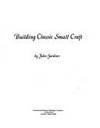 Building Classic Small Craft: Volume 1