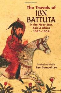 The Travels of Ibn Battuta; In the Near East, Asia and Africa, 1325-1354