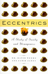 Eccentrics : A Study of Sanity and Strangeness