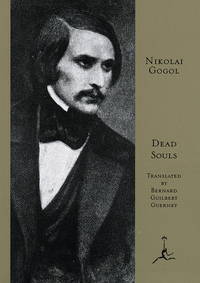 Dead Souls (Modern Library) Nikolai Gogol and Bernard Guilbert Guerney by Nikolai Gogol - 1997-05-13