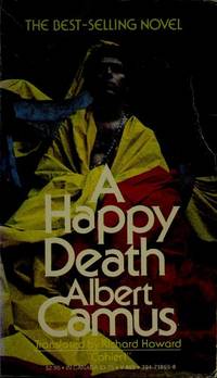 A HAPPY DEATH by Camus, Albert and Richard Howard (translator) - 1973