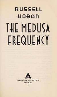 THE MEDUSA FREQUENCY. by Hoban, Russell - 1987.