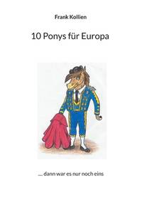 10 Ponys für Europa: .... dann war es nur noch eins (German Edition)