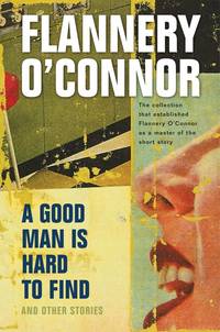A Good Man Is Hard to Find and Other Stories by Flannery Oconnor - from SecondSale (SKU: 00029885769)