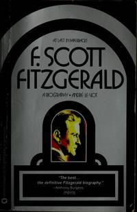 F. SCOTT FITZGERALD A Biography