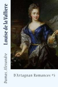 cover of Louise de la Valliere: D'Artagnan Romances #5