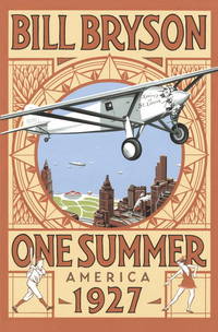 One Summer: America, 1927 by Bryson, Bill - 2013