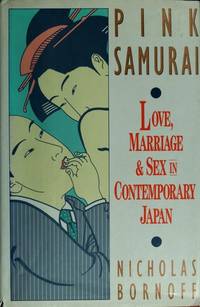 pink samurai - love marriage and sex in contemporary japan