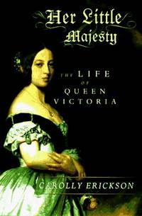 HER LITTLE MAJESTY - The Life of Queen Victoria