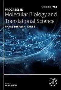 Phage Therapy - Part B (Volume 201) (Progress in Molecular Biology and Translational Science,...