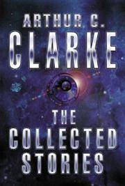 The Collected Stories Of Arthur C. Clarke by Clarke, Arthur C - 2001