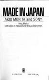 Made in Japan : Akio Morita and the Sony Corporation by Edwin M. Reingold; Mitsuko Shimomura; Akio Morita - 1986