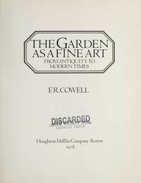 The Garden As Fine Art by F. R. Cowell - 1978