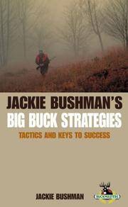 Jackie Bushman's Big Buck Strategies: Tactics and Keys to Success