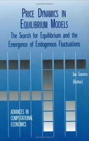 PRICE DYNAMICS IN EQUILIBRIUM MODELS : THE SEARCH FOR EQUILIBRIUM AND THE EMERGENCE OF ENDOGENOUS FLUCTUATIONS (ADVANCES IN COMPUTATIONAL ECONOMICS , VOLUME 16)