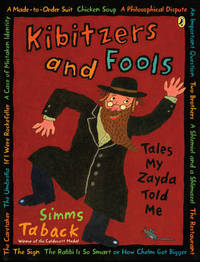 Kibitzers and Fools: Tales My Zayda Told Me de Taback, Simms - 3/27/2008 12:00:01 A