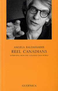 Reel Canadians: Interviews from the Canadian Film World
