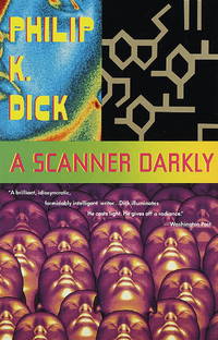 Scanner Darkly by Philip K. Dick - Aug 1992