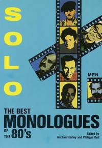 Solo: The Best Monologues of the 80s: For Men (Applause Acting Series): The Best Monologues of the 80s - Men