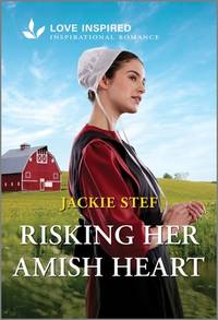 Risking Her Amish Heart: An Uplifting Inspirational Romance (Bird-in-Hand Brides, 2)