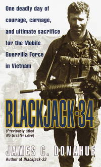 Blackjack-34 (previously titled No Greater Love): One Deadly Day of Courage, Carnage, and...