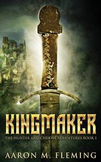 Kingmaker (The Hunter and Chekwe Adventures)