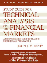 Study Guide to Technical Analysis of the Financial Markets: A Comprehensive Guide to Trading...