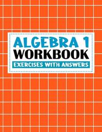 algebra 1 workbook with answers: algebra exercises book with answers algebra workbook for...