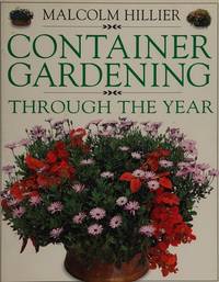 Container Gardening Through the Year (DK Living) [Paperback] Hillier, Malcolm and Marven, Nigel by Hillier, Malcolm; Marven, Nigel - 1998-06-18