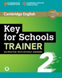 Study Guide: Key for Schools Trainer 2: Six Practice Tests Without Answers With Audio