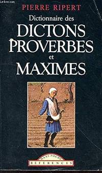 Dictionnaire des dictons proverbes et maximes