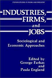 Industries, Firms, and Jobs: Sociological and Economic Approaches