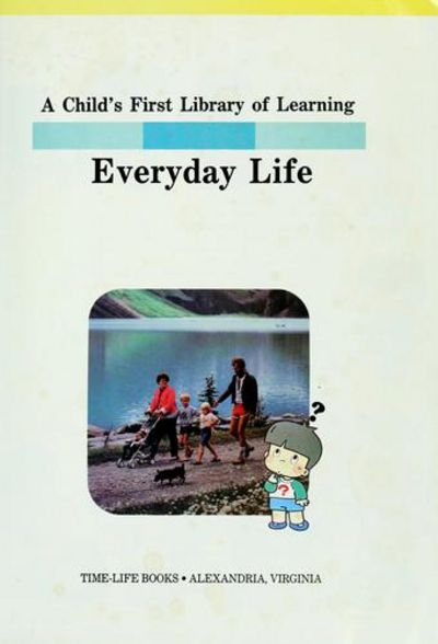 Everyday Life (A Child's First Library of Learning) by Cfl, 09