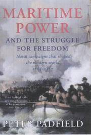 Maritime Power and the Struggle for Freedom : Naval Campaigns That Shaped the Modern World, 1788-1857