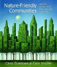 Nature-Friendly Communities : Habitat Protection and Land Use Planning