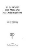 C. S. Lewis. The Man and His Achievement