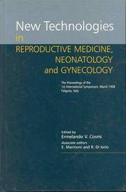NEW TECHNOLOGIES IN REPRODUCTIVE MEDICINE, NEONATOLOGY AND GYNECOLOGY: THE PROCEEDINGS OF THE 1ST...