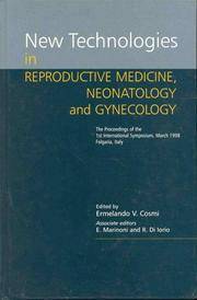 NEW TECHNOLOGIES IN REPRODUCTIVE MEDICINE, NEONATOLOGY AND GYNECOLOGY: THE PROCEEDINGS OF THE 1ST INTERNATIONAL SYMPOSIUM, MARCH 1998, FOLGARIA, ITALY